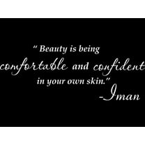 White 34" x 13" Beauty is being comfortable and confident in your own skin. -Imar Vinyl Wall Art Home Decor Decal Sticker