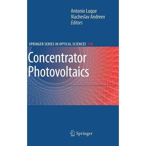 Springer Optical Sciences Concentrator Photovoltaics, Book 130, (Hardcover)