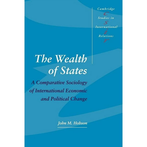 Cambridge Studies in International Relat The Wealth of States, Book 52, (Paperback)