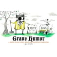 thumbnail image 1 of Pre-Owned Grave Humor: A Photo Tour of Funny, Ironic and Ridiculous Tombstones (Paperback) 1440308853 9781440308857, 1 of 1