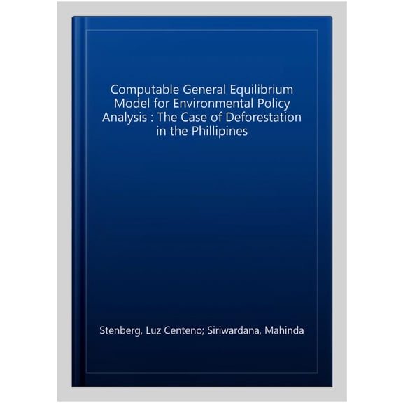 Pre-Owned Computable General Equilibrium Model for Environmental Policy Analysis : The Case of Deforestation in the Phillipines
