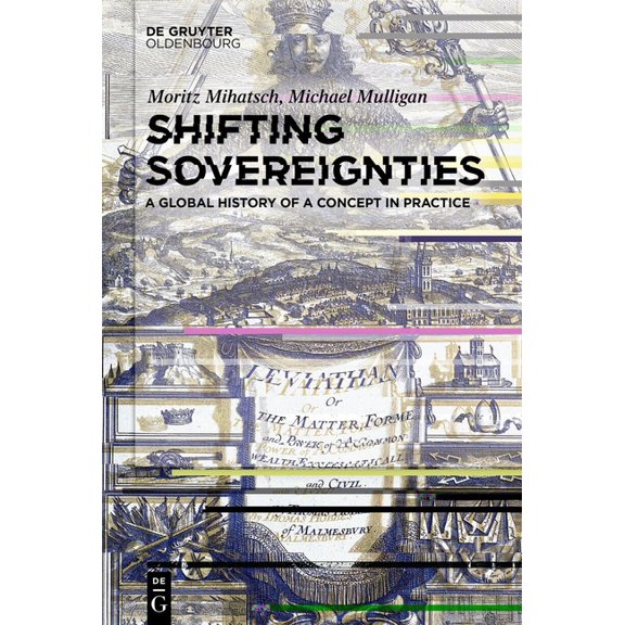 Shifting Sovereignties: A Global History of a Concept in Practice, (Hardcover)
