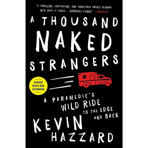 A Thousand Naked Strangers: A Paramedic's Wild Ride to the Edge and Back, (Paperback)