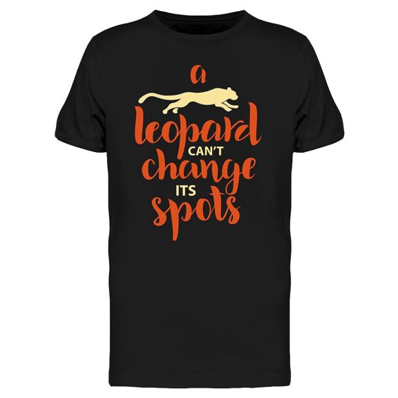Text: Leopard Can't Change.. Tee Men's -Image by Shutterstock