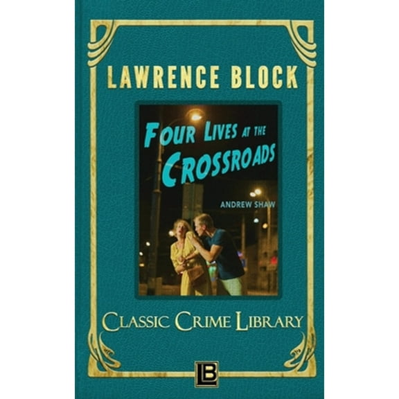 Classic Crime Library: Four Lives at the Crossroads (Paperback)
