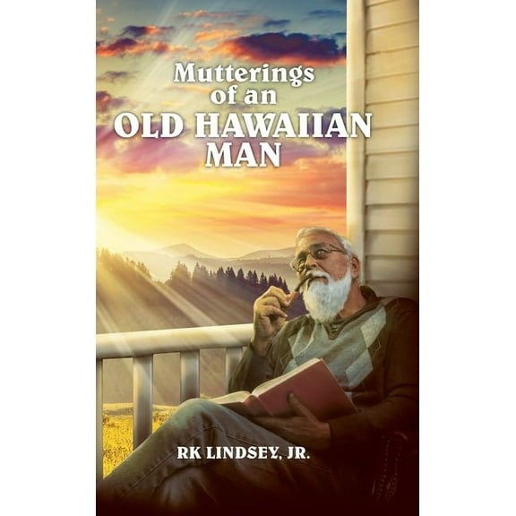Mutterings of an Old Hawaiian Man, (Hardcover)