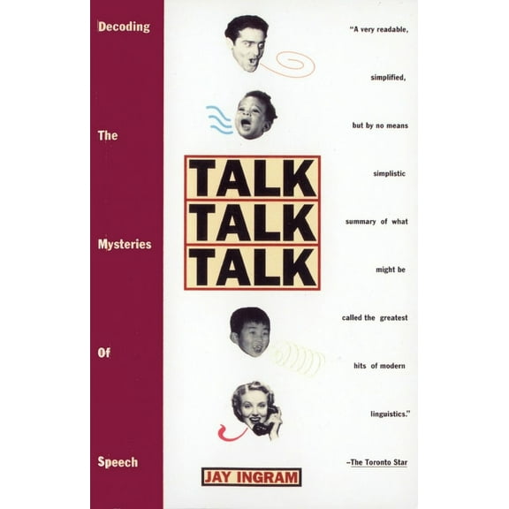 Talk Talk Talk: Decoding the Mysteries of Speech, (Paperback)