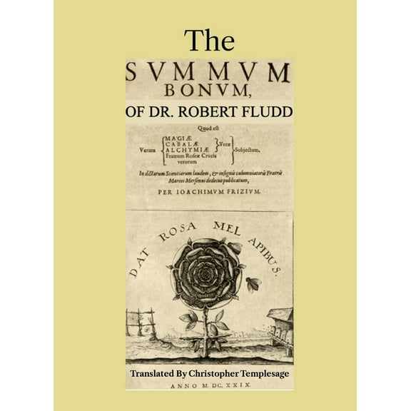 The Summum Bonum Of Dr. Robert Fludd, (Hardcover)