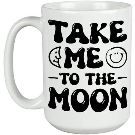 

Take Me to the Moon Space or Rocket Science Lover White 15oz Ceramic Mug