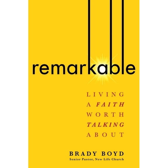 Remarkable : Living a Faith Worth Talking About (Hardcover)