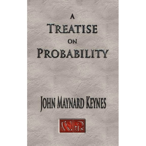 A Treatise On Probability - Unabridged (Hardcover)