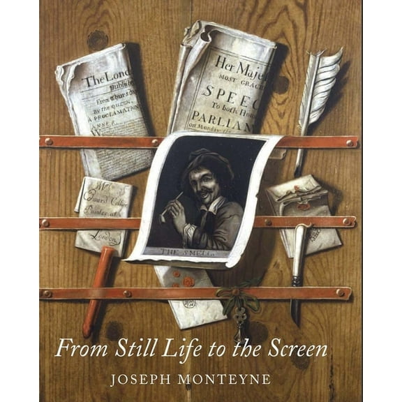 From Still Life to the Screen : Print Culture, Display, and the Materiality of the Image in Eighteenth-Century London (Hardcover)