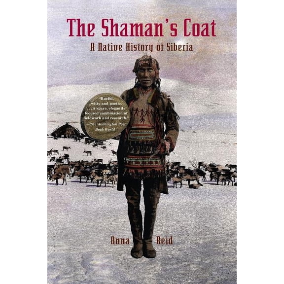 The Shaman's Coat: A Native History of Siberia