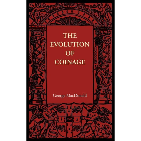 The Evolution of Coinage, (Paperback)