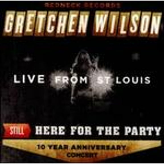 Still Here for the Party: Live from St. Louis (CD) by Gretchen Wilson