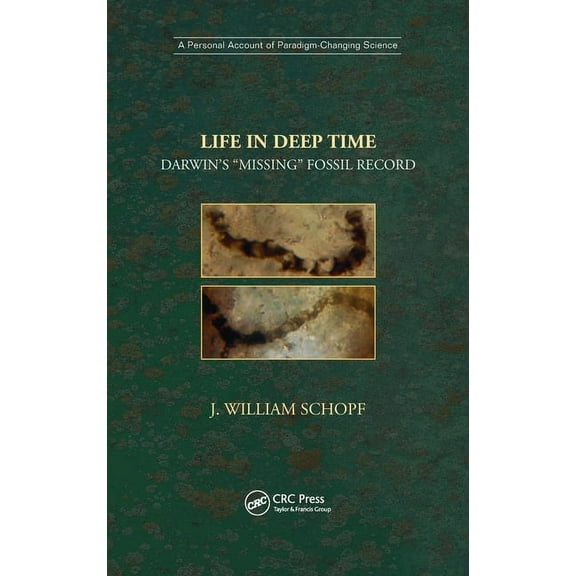Life in Deep Time: Darwin's "Missing" Fossil Record, (Hardcover)
