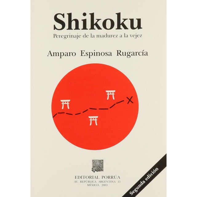 Shikoku peregrinaje de la madurez a la vejez Editorial Porrúa 9789700743523