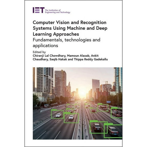 Computing and Networks: Computer Vision and Recognition Systems Using Machine and Deep Learning Approaches: Fundamentals, Technologies and Applications (Hardcover)
