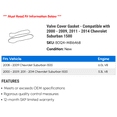 thumbnail image 2 of Valve Cover Gasket - Compatible with 2000 - 2009, 2011 - 2014 Chevy Suburban 1500 2001 2002 2003 2004 2005 2006 2007 2008 2012 2013, 2 of 2