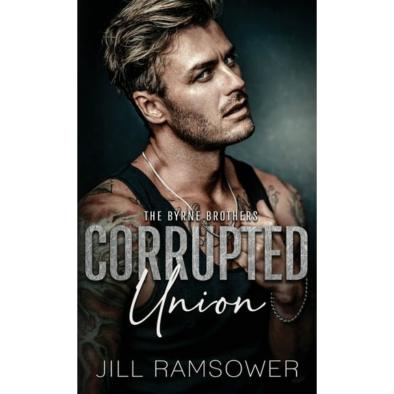 The Byrne Brothers Corrupted Union, Book 3, (Hardcover)
