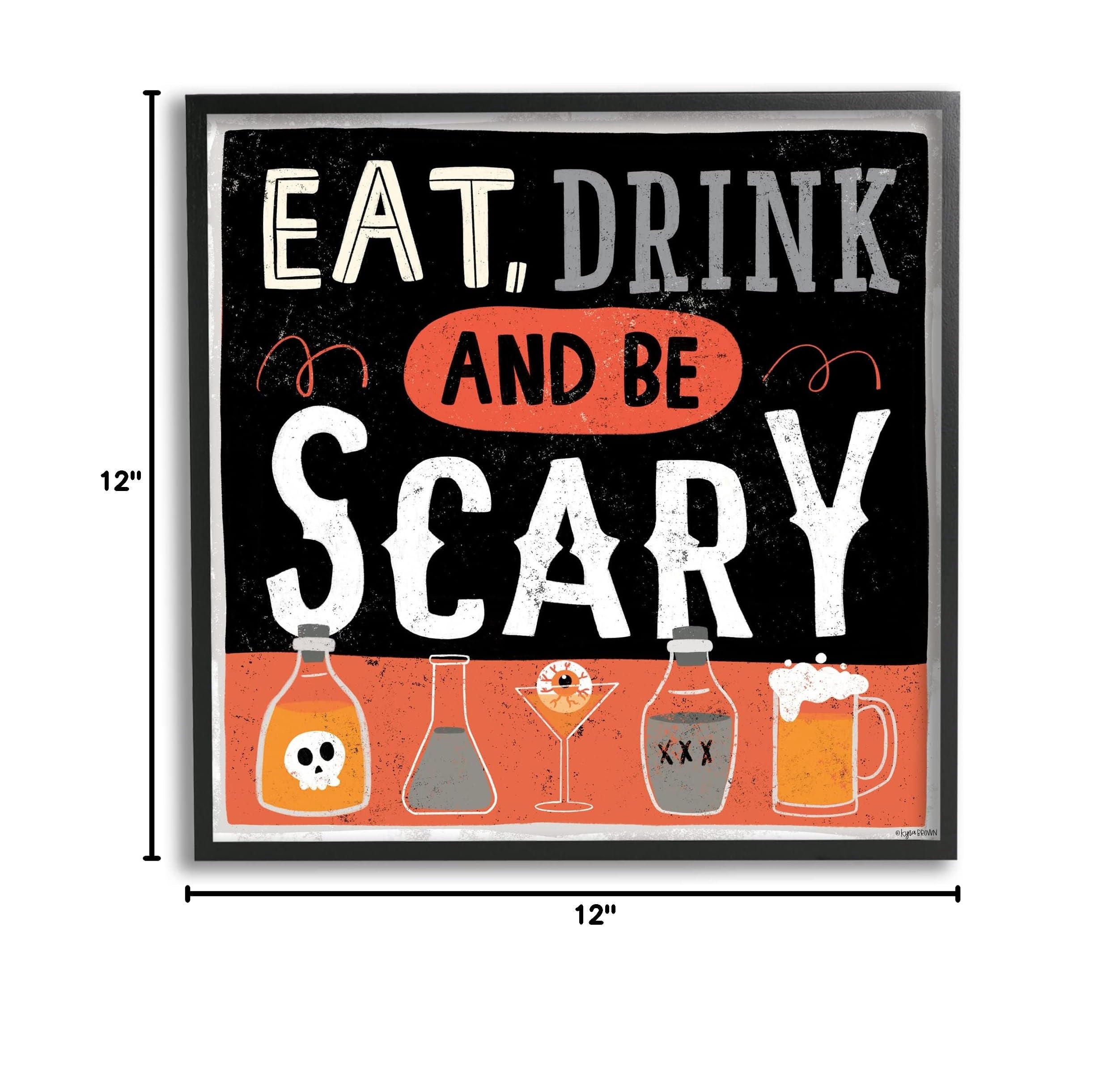 Stupell Industries Eat Drink Be Scary Spooky Phrase Halloween Cocktails, 12 x 12, Design by Kyra Brown