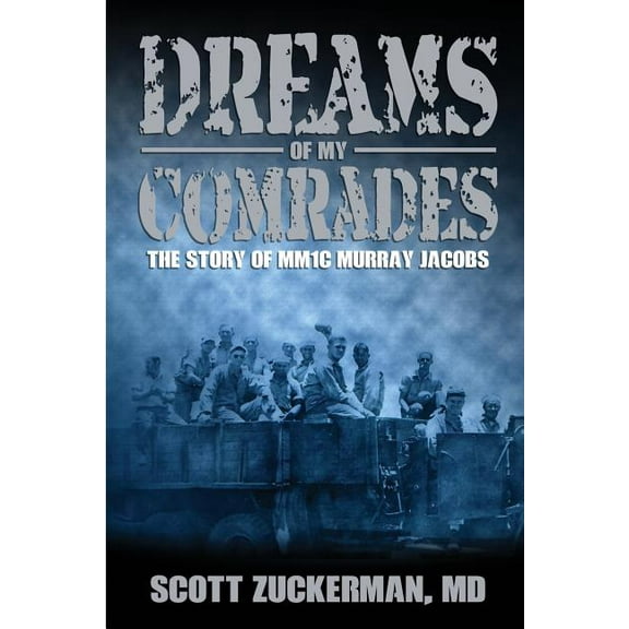 Dreams of My Comrades: The Story of MM1C Murray Jacobs (Paperback)