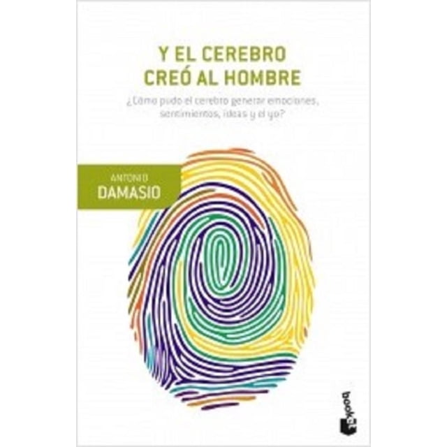Y EL CEREBRO CREO AL HOMBRE BOOKET PAIDOS MEXICO ANTONIO DAMASIO