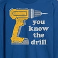 thumbnail image 3 of Instant Message - You Know The Drill - Men's Long Sleeve T-Shirt, 3 of 6