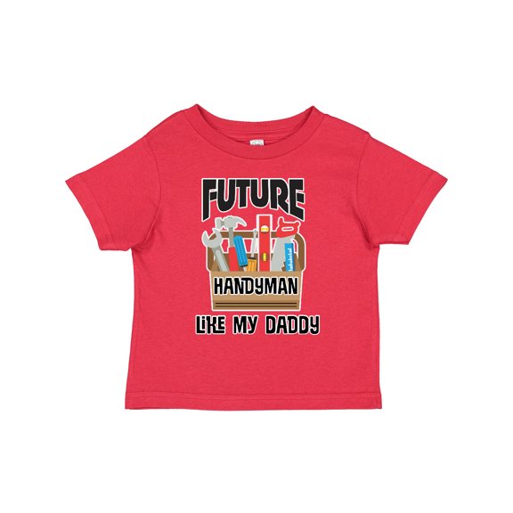 Inktastic Future Handyman Like Daddy Boys Toddler T-Shirt