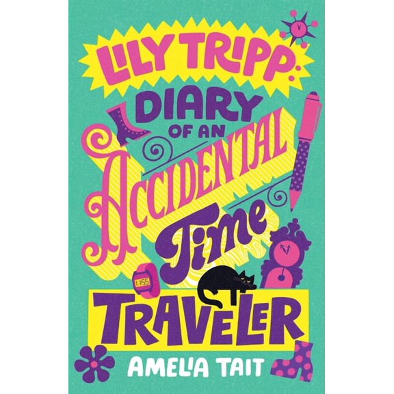 Lily Tripp Diaries Lily Tripp: Diary of an Accidental Time Traveler, Book 1, (Paperback)