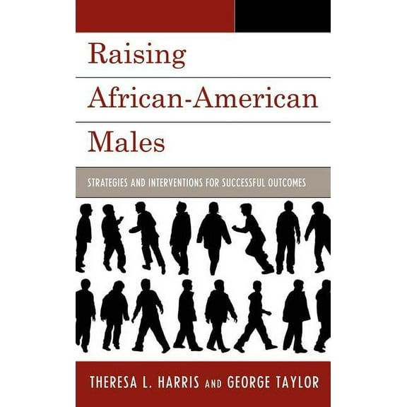 Raising African-American Males: Strategies and Interventions for Successful Outcomes, (Hardcover)
