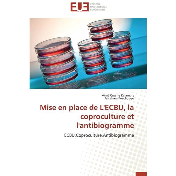 Omn.Univ.Europ. Mise en place de l'ecbu, la coproculture et l'antibiogramme, (Paperback)