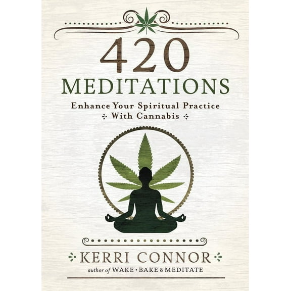 Kerri Connor's Weed Witch 420 Meditations: Enhance Your Spiritual Practice with Cannabis, (Paperback)