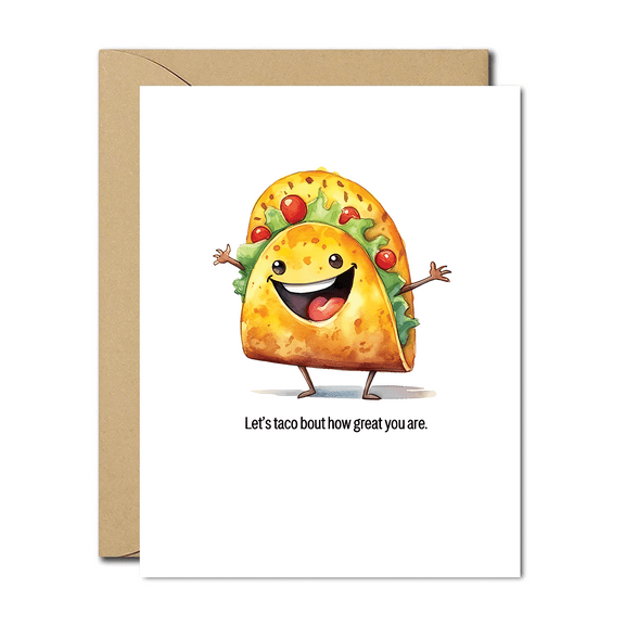 Let's Taco Bout How Great You Are Card – Cheerful Taco Character Design – Blank Inside – Perfect Greeting Card for Friends and Loved Ones
