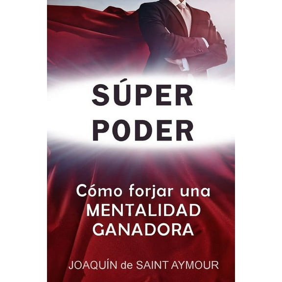 Súper Poder : Las Claves de una Mentalidad Ganadora (Paperback)