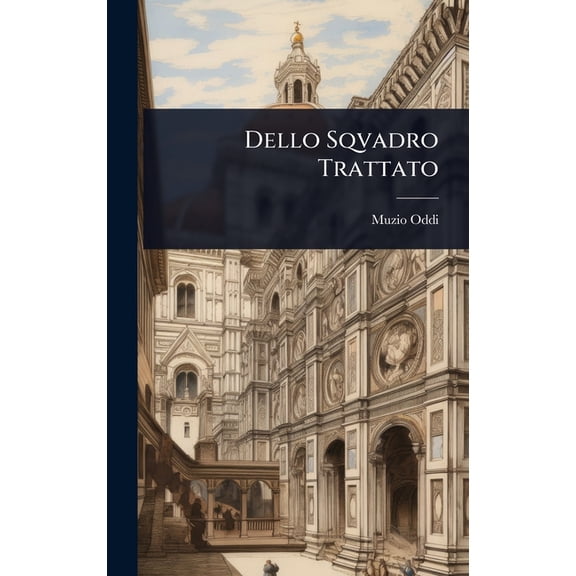 Dello Sqvadro Trattato, (Hardcover)