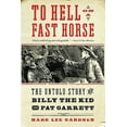thumbnail image 3 of To Hell on a Fast Horse: The Untold Story of Billy the Kid and Pat Garrett, (Paperback), 3 of 3