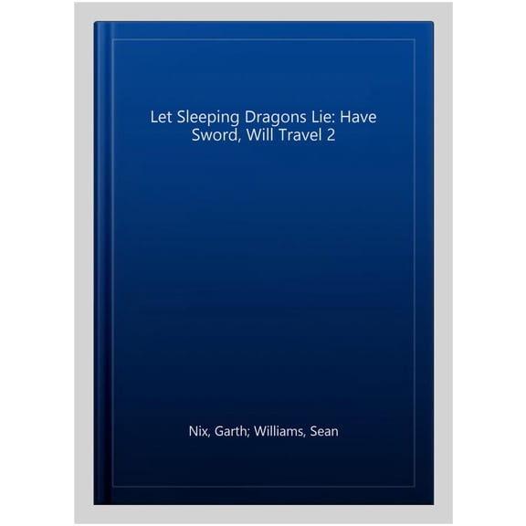 Pre-Owned Let Sleeping Dragons Lie: Have Sword, Will Travel 2 Paperback