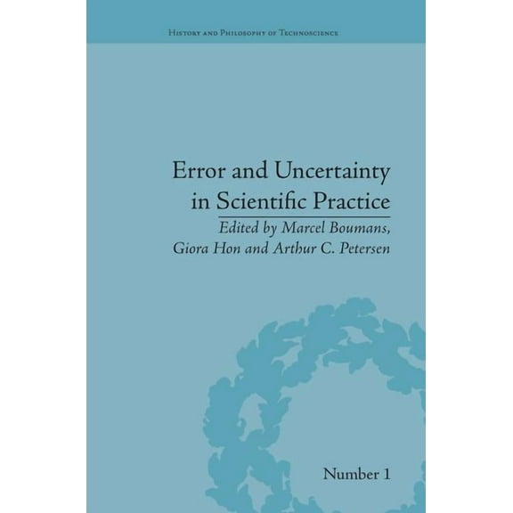 History and Philosophy of Technoscience Error and Uncertainty in Scientific Practice, (Paperback)