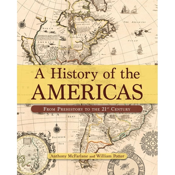 A History of the Americas: From Prehistory to the 21st Century, (Hardcover)