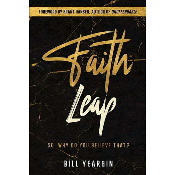Faith Leap: So, Why Do You Believe That?, (Paperback)