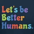 thumbnail image 3 of Teelocity Let's Be Better Humans Positive Graphic T-Shirt (Small - Standard Fit, Navy Rainbow), 3 of 4