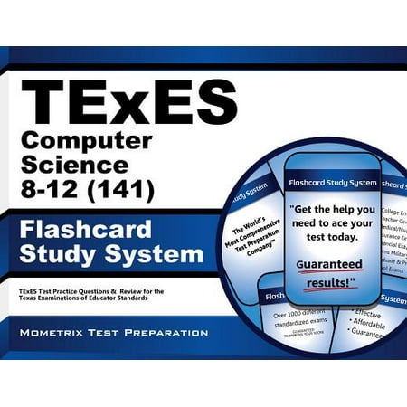 Texes Computer Science 8-12 (141) Flashcard Study System : Texes Test Practice Questions and Review for the Texas Examinations of Educator (Best Way To Study Computer Science)