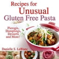 thumbnail image 1 of Pre-Owned Recipes for Unusual Gluten Free Pasta: Pierogis, Dumplings, Desserts and More! (Paperback) 0992080223 9780992080228, 1 of 1