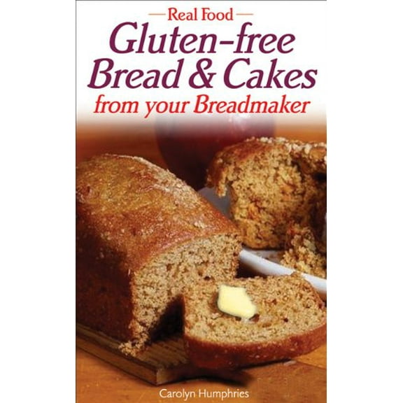 Pre-Owned Real Food: Gluten-free Bread and Cakes from Your Breadmaker Paperback