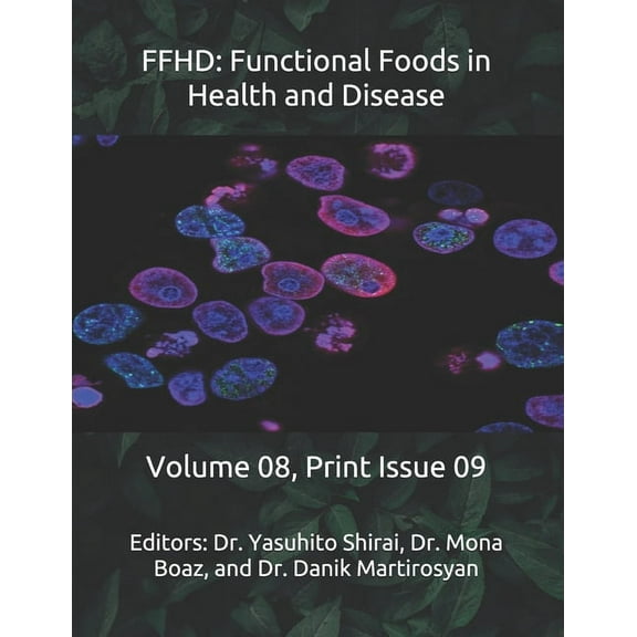 The Journal of Functional Foods in Health and Disease (Volume 8): Ffhd : Functional Foods in Health and Disease: Volume 08, Print Issue 09 (Series #9) (Paperback)