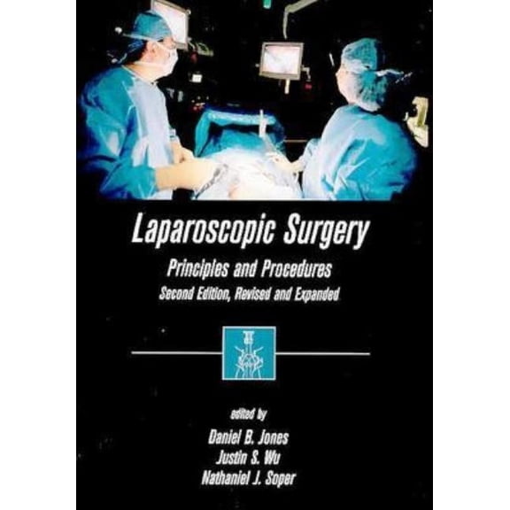 Laparoscopic Surgery: Principles and Procedures, Second Edition, Revised and Expanded, (Hardcover)