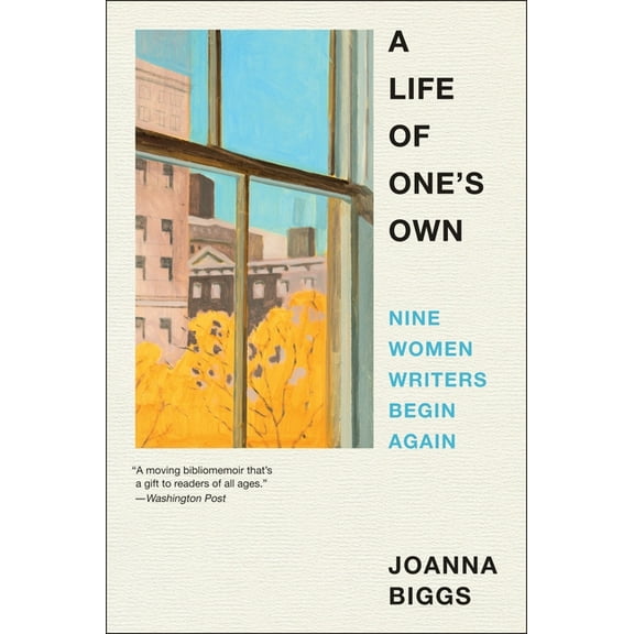 A Life of One's Own: Nine Women Writers Begin Again, (Paperback)