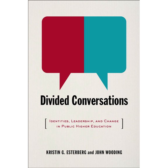 Divided Conversations: Identities, Leadership, and Change in Public Higher Education, (Paperback)