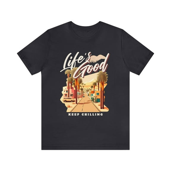 Life's Good Keep Chilling Unisex Jersey Short Sleeve Tee